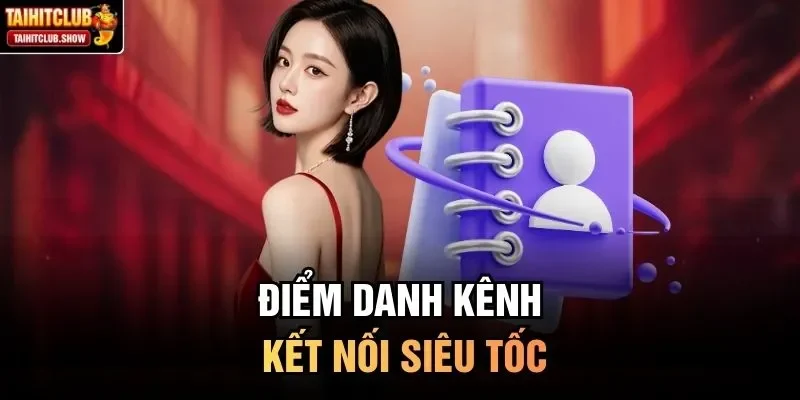 Điểm danh kênh kết nối siêu tốc