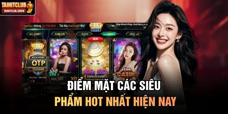 Điểm mặt các siêu phẩm hot nhất hiện nay