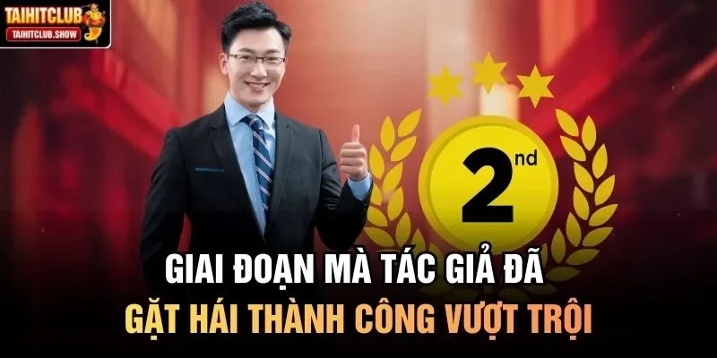 Giai đoạn mà tác giả đã gặt hái thành công vượt trội