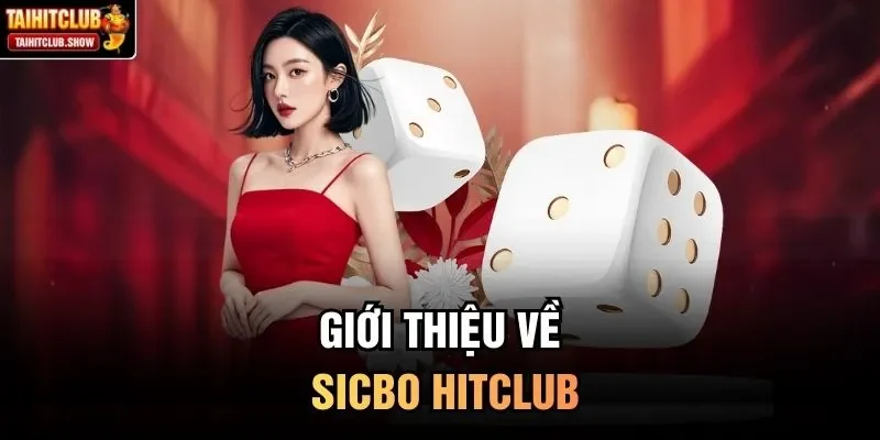Giới thiệu về Sicbo HitClub