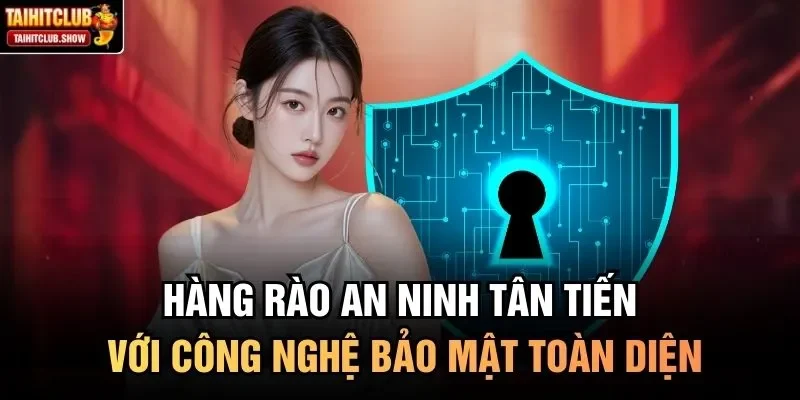 Hàng rào an ninh tân tiến với công nghệ bảo mật toàn diện