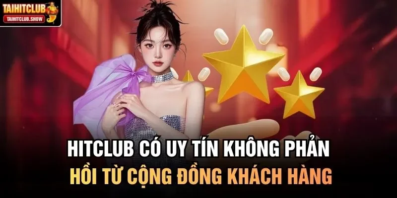 HitClub có uy tín không