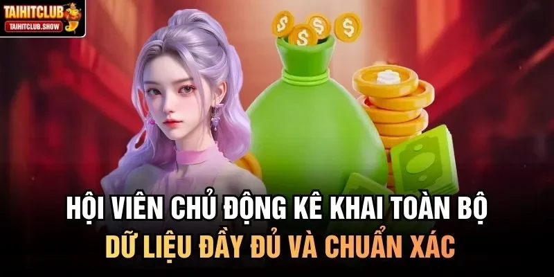 Hội viên chủ động kê khai toàn bộ dữ liệu đầy đủ và chuẩn xác