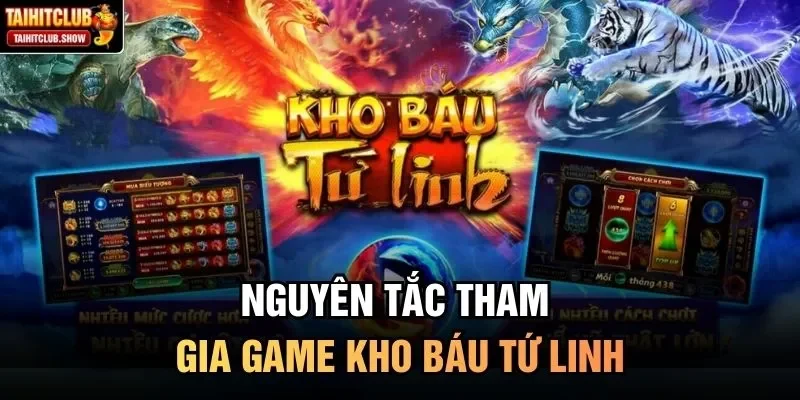 Nguyên tắc tham gia game kho báu tứ linh