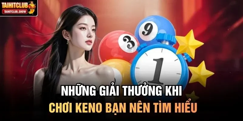 Những giải thưởng khi chơi keno bạn nên tìm hiểu