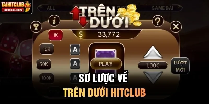 Sơ lược về Trên Dưới HitClub 