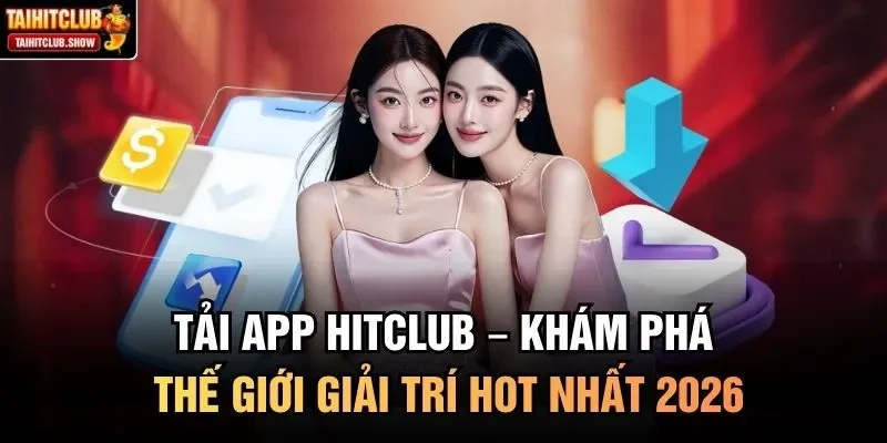 tải app HitClub