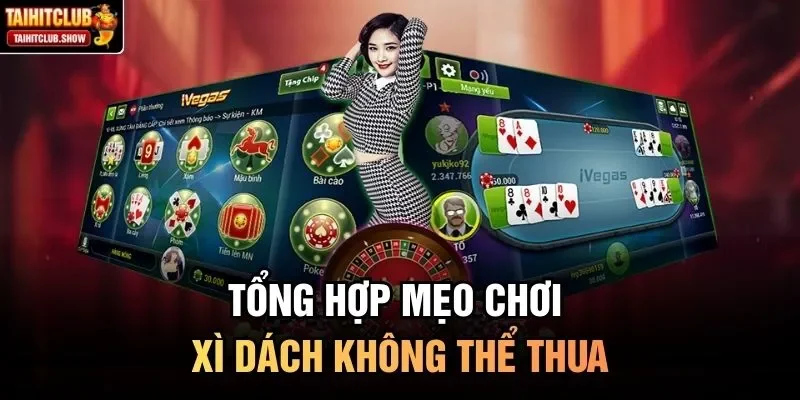 Tổng hợp mẹo chơi xì dách không thể thua